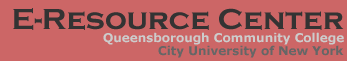 E-Resource Center: Queensborough Community College: City University of NY
