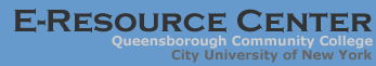 E-Resource Center: Queensborough Community College: City University of NY